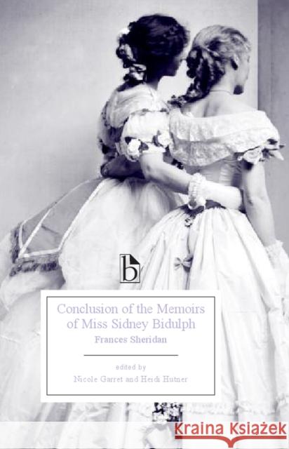 The Conclusion of the Memoirs of Miss Sidney Bidulph (1767) Frances Sheridan 9781554810260 0