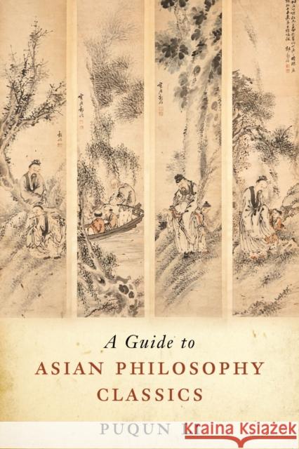 A Guide to Asian Philosophy Classics Puqun Li 9781554810345 Broadview Press
