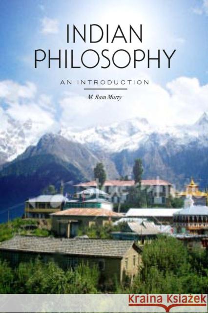 Indian Philosophy: An Introduction Murty, M. Ram 9781554810352 Broadview Press