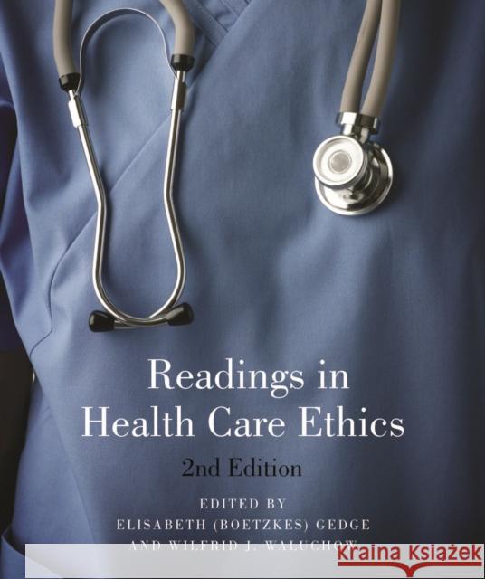 Readings in Health Care Ethics - Second Edition (boetzkes) Gedge, Elisabeth 9781554810383 Broadview Press