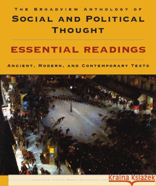 The Broadview Anthology of Social and Political Thought: Essential Readings: Ancient, Modern, and Contemporary Texts Bailey, Andrew 9781554811021
