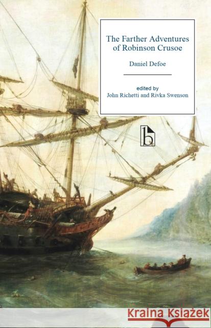 The Farther Adventures of Robinson Crusoe Daniel Defoe John Richetti Rivka Swenson 9781554811151 Broadview Press Inc