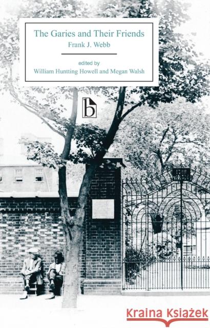 The Garies and Their Friends (1857) Frank J. Webb 9781554811519