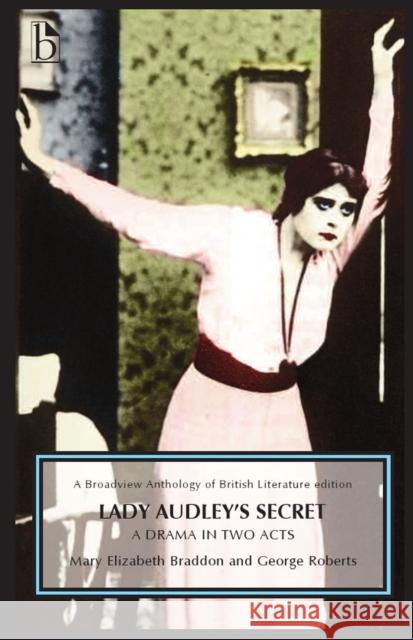 Lady Audley's Secret - A Drama in Two Acts: A Drama in Two Acts Braddon, Mary Elizabeth 9781554811601 0