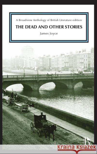 The Dead and Other Stories James Joyce 9781554811656 Broadview Press Ltd