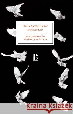 On Perpetual Peace Immanuel Kant Brian Orend Ian Johnston 9781554811939