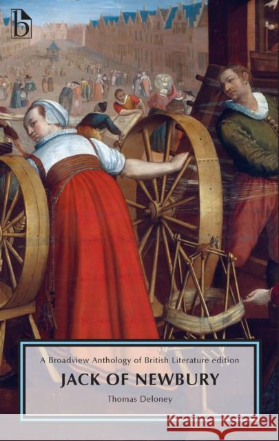 Jack of Newbury: A Broadview Anthology of British Literature Edition Deloney, Thomas 9781554812103