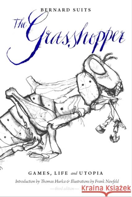 The Grasshopper: Games, Life and Utopia Bernard Suits 9781554812158 Eurospan