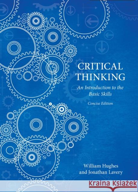 Critical Thinking - Concise Edition Hughes, William 9781554812677