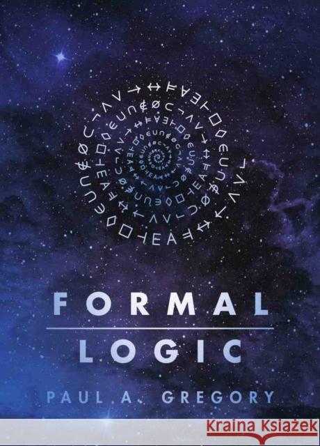 Formal Logic Paul A. Gregory 9781554812721 Broadview Press