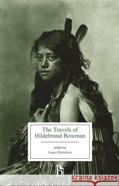 The Travels of Hildebrand Bowman Lance Bertelsen 9781554812745 Broadview Press