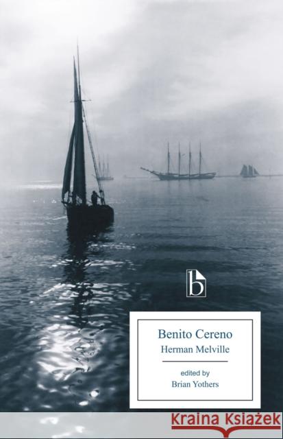 Benito Cereno Herman Melville Brian Yothers 9781554813094 Broadview Press Inc