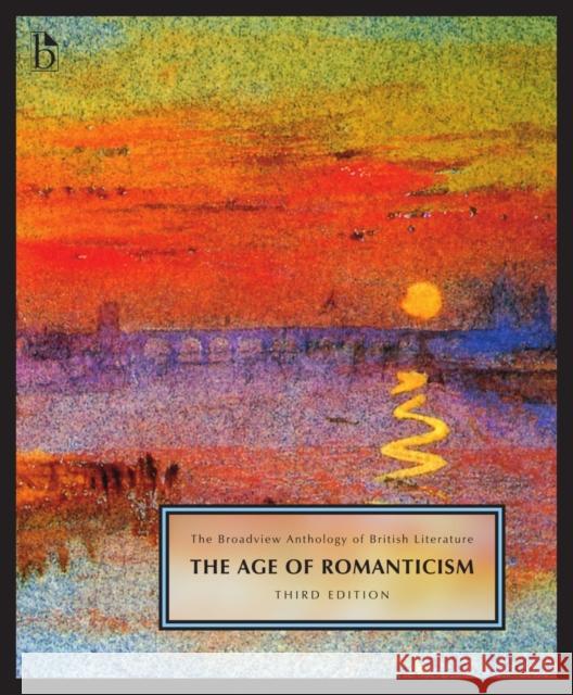 The Broadview Anthology of British Literature Volume 4: The Age of Romanticism - Third Edition Black, Joseph 9781554813117 Broadview Press Inc