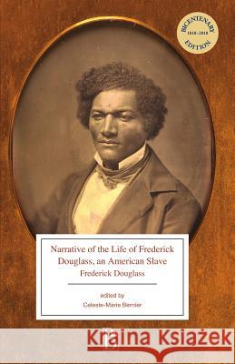 Narrative of the Life of Frederick Douglass, an American Slave Frederick Douglass Celeste-Marie Bernier 9781554813421