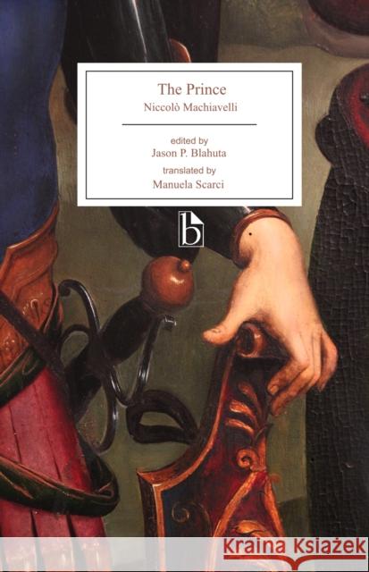 The Prince Niccol? Machiavelli Jason P. Blahuta Manuela Scarci 9781554813605 Broadview Press Inc