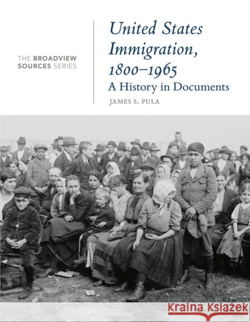 United States Immigration, 1800-1965: A History in Documents  9781554814572 Broadview Press Inc