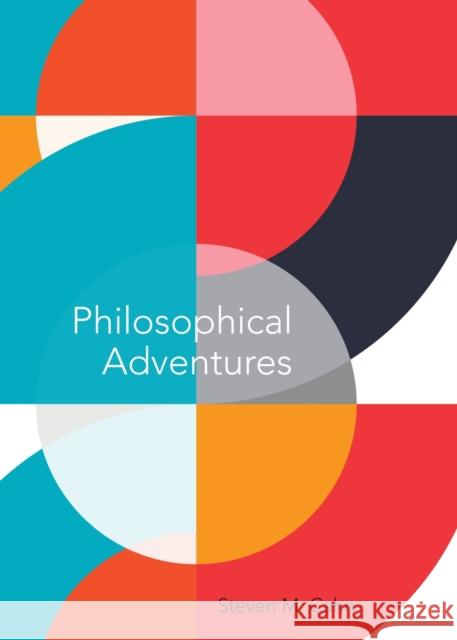 Philosophical Adventures Steven M. Cahn 9781554814763 Broadview Press Inc