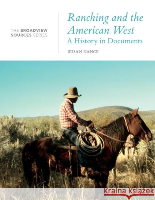 Ranching and the American West: A History in Documents  9781554814817 Broadview Press Inc