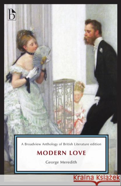 Modern Love George Meredith Elisha Cohn 9781554814831 Broadview Press Inc