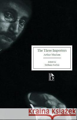 The Three Impostors; Or, the Transmutations Arthur Machen Stefania Forlini 9781554815043 Broadview Press Inc