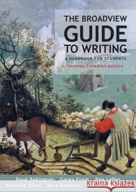 The Broadview Guide to Writing - Seventh Canadian Edition Babington, Doug 9781554815401 Broadview Press Inc