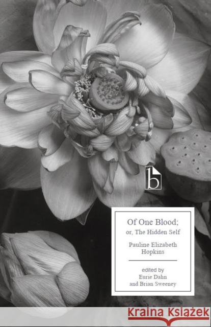 Of One Blood: Or, the Hidden Self Hopkins, Pauline Elizabeth 9781554815685 Broadview Press Ltd