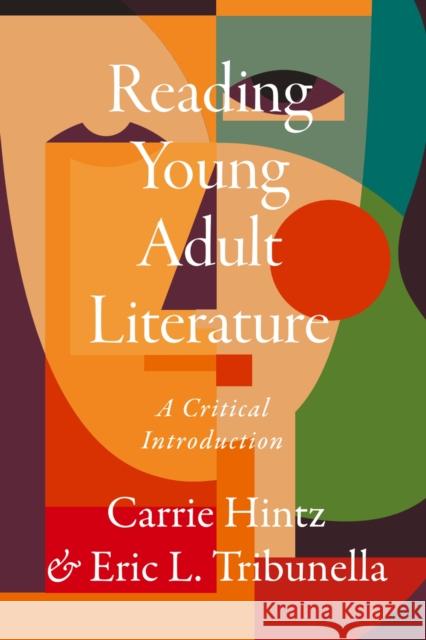 Reading Young Adult Literature: A Critical Introduction Carrie Hintz Eric L. Tribunella 9781554815852 Broadview Press Inc