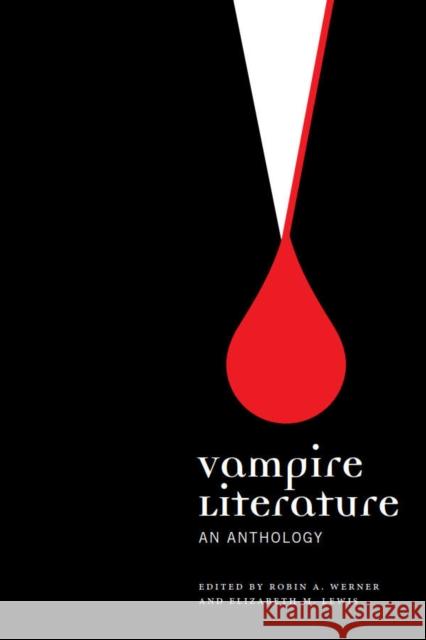 Vampire Literature: An Anthology Robin A. Werner Elizabeth Mille 9781554816064 Broadview Press Inc