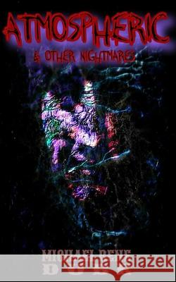 Atmospheric: And Other Nightmares Michael René Dubé 9781554834686