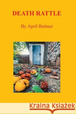 Death Rattle April Bulmer 9781554835966 Ardith Publishing