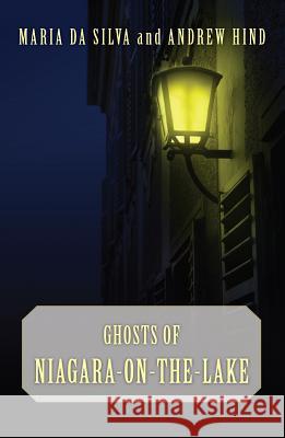 Ghosts of Niagara-on-the-Lake Andrew Hind Maria D 9781554883875 Dundurn Group (CA)