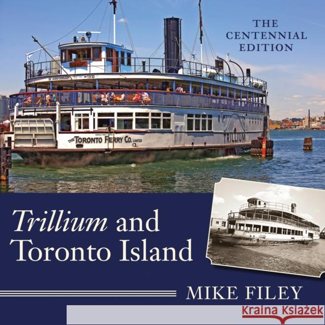 Trillium and Toronto Island Mike Filey 9781554887378