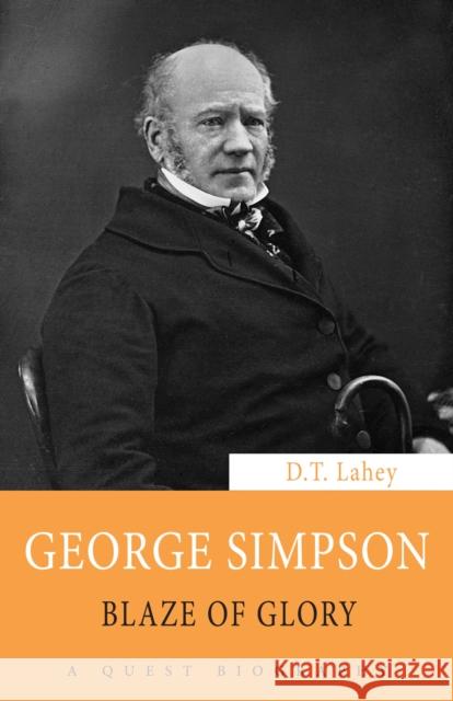 George Simpson: Blaze of Glory D. T. Lahey 9781554887736