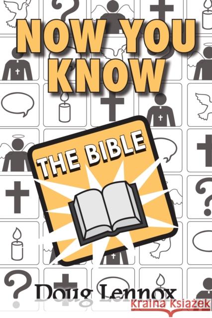 Now You Know the Bible Doug Lennox 9781554887989 Dundurn Group