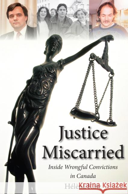 Justice Miscarried : Inside Wrongful Convictions in Canada Helena Katz 9781554888740 Dundurn Group
