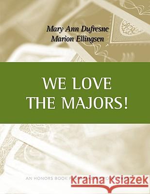 We Love the Majors Mary Ann Dufresne, Marion Ellingsen 9781554947539 Master Point Press