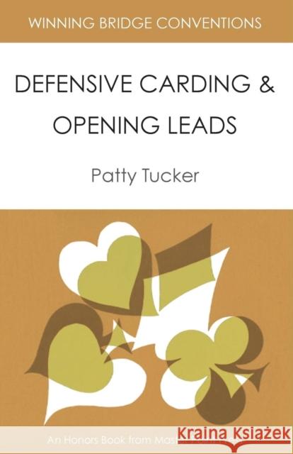 Winning Bridge Conventions: Defensive Carding and Opening Leads Patty Tucker 9781554947928