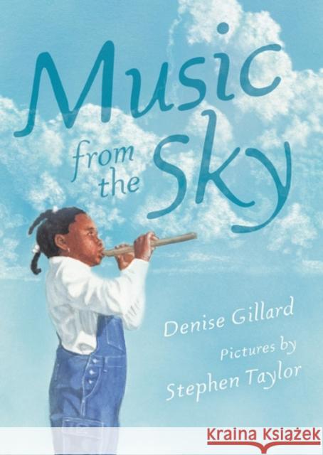 Music from the Sky Denise Gillard Stephen Taylor 9781554981281