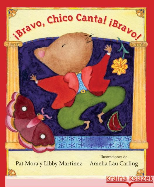 Bravo, Chico Canta! Bravo!: Spanish Edition Mora, Pat 9781554983445