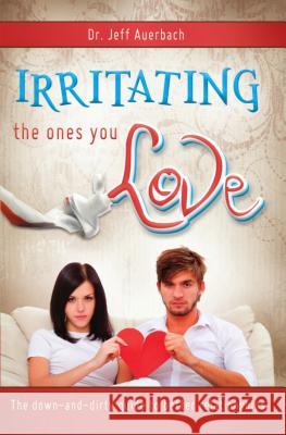 Irritating the Ones You Love Auerbach, Jeff 9781555176044