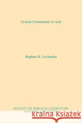 Textual Connections in Acts Stephen H. Levinsohn 9781555400613 Society of Biblical Literature