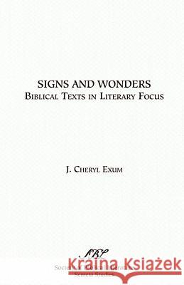 Signs and Wonders: Biblical Texts in Literary Focus Exum, Cheryl J. 9781555402501