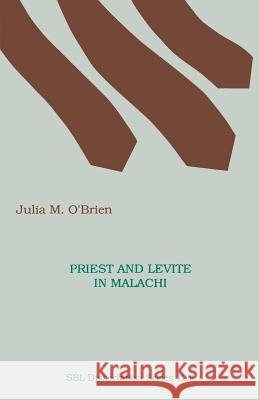 Priest and Levite in Malachi Julia M. O'Brien 9781555404390 Society of Biblical Literature