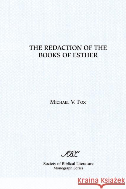 The Redaction of the Books of Esther: On Reading Composite Texts Fox, Michael V. 9781555404444 Society of Biblical Literature