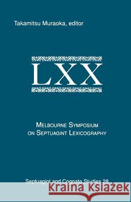 The Melbourne Symposium on Septuagint Lexicography Muraoka, Takamitsu 9781555404871 Society of Biblical Literature