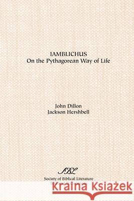 Iamblichus: On the Pythagorean Way of Life Iamblichus 9781555405236 Scholars Press