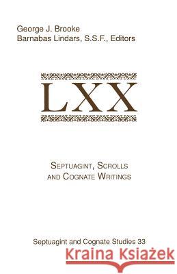 Septuagint, Scrolls, and Cognate Writings George J. Brooke Barnabas Lindars 9781555407070 Scholars Press