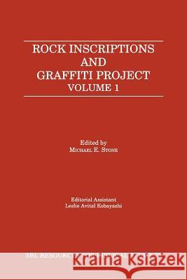 Rock Inscriptions and Graffiti Project: Catalog of Inscriptions, Volume 1: Inscriptions 1-3000 Stone, Michael E. 9781555407919