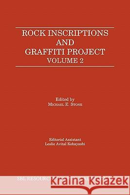 Rock Inscriptions and Graffiti Project, Volume 2 Michael E. Stone 9781555407933