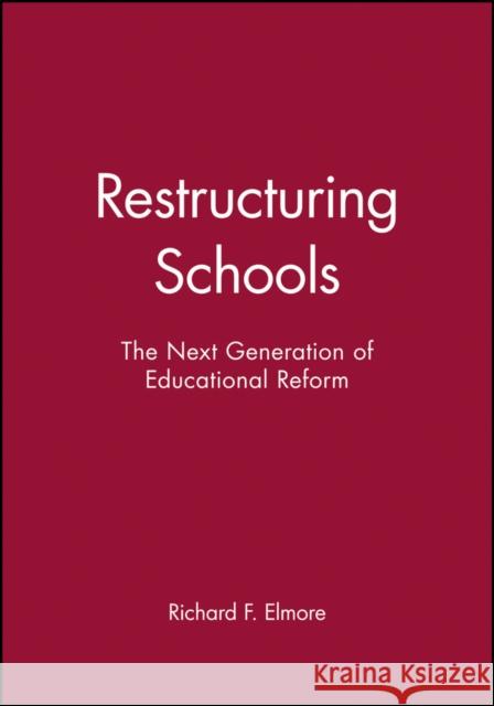 Restructuring Schools: Guarding Open Gates at Online Newspapers Elmore, Richard F. 9781555422349